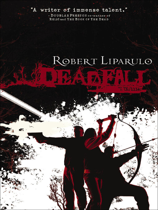 Title details for Deadfall by Robert Liparulo - Available